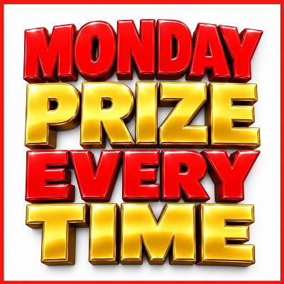 Monday Prize Every Time - Thumbnail