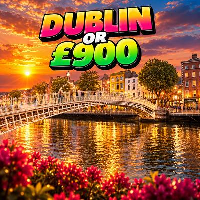 3 Nights in Dublin or £900 CASH