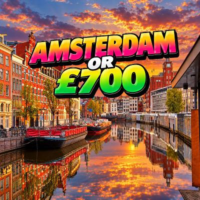 3 Nghts in Amsterdam or £700 CASH