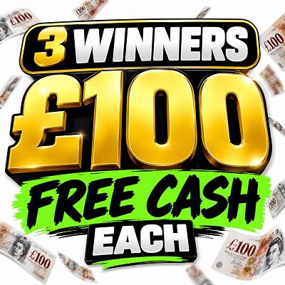 3 FREE WINNERS OF £100 CASH EACH