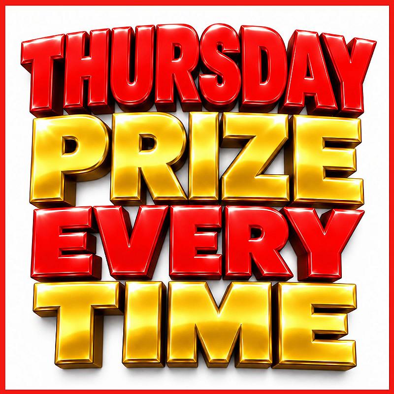 Thursday Prize Every Time