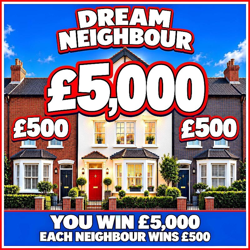 £5,000 For You And £500 For Both Your Neighbours!