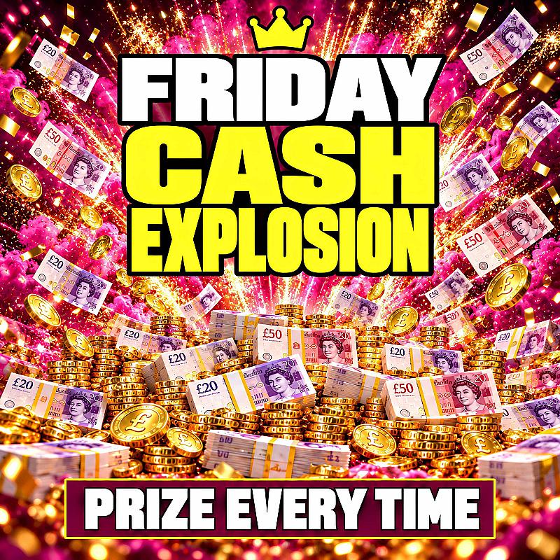 Friday Prize Every Time - £250 END PRIZE