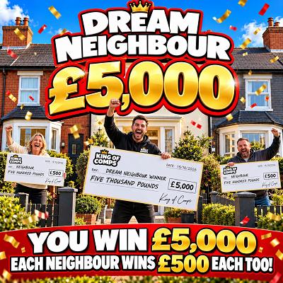 £5,000 For You And £500 For Both Your Neighbours!
