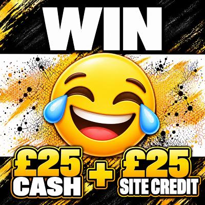 £25 CASH + £25 SITE CREDIT 