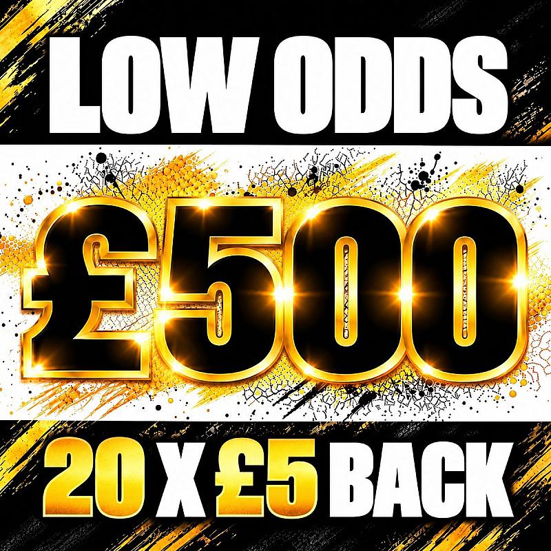 £500 LOW ODDS