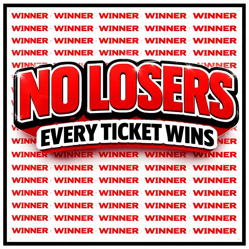 EVERY TICKET WINS