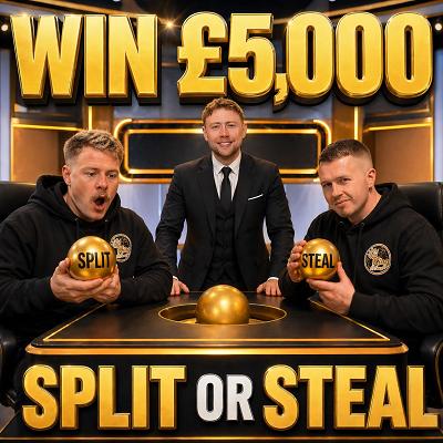 £5,000 Split or Steal