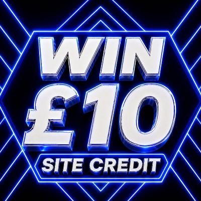 £10 SITE CREDIT 