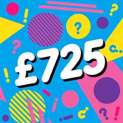 £725 CASH