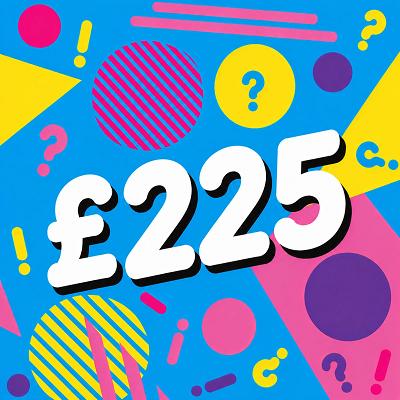 £225 CASH