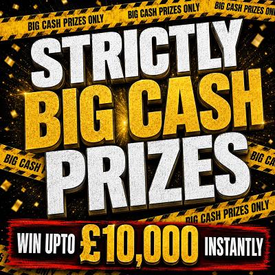 STRICTLY BIG CASH PRIZES