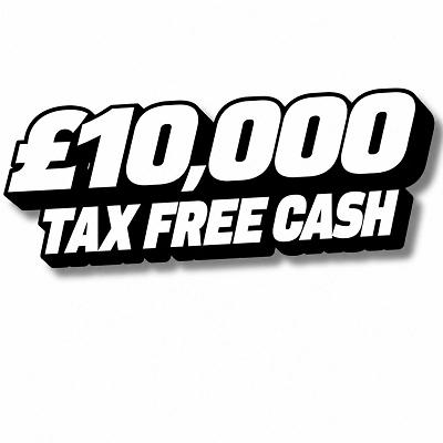 £10,000 TAX FREE CASH