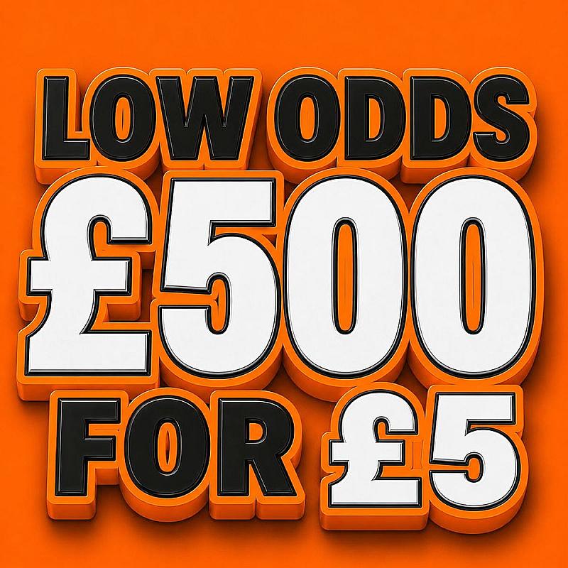 £500 LOW ODDS