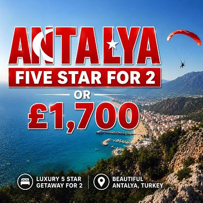 Five Star Antalya Trip For 2 or £1,700 CASH