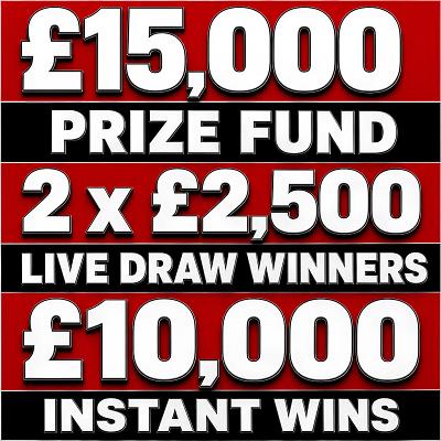 £15,000 prize Fund  - 2 x £2,500 Live Draw Winners + £10,000 Instant Wins - Thumbnail