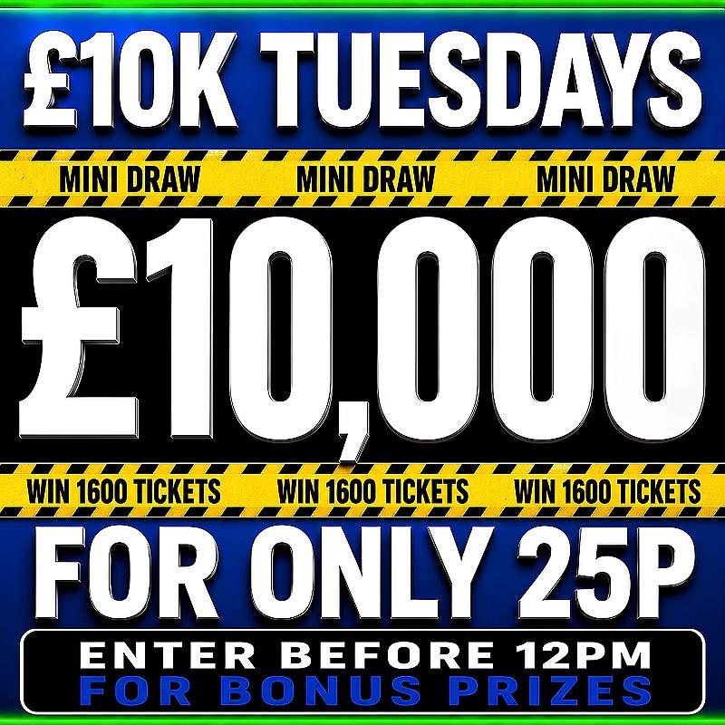 £10,000 MINI-DRAW - Win £400 worth of tickets!