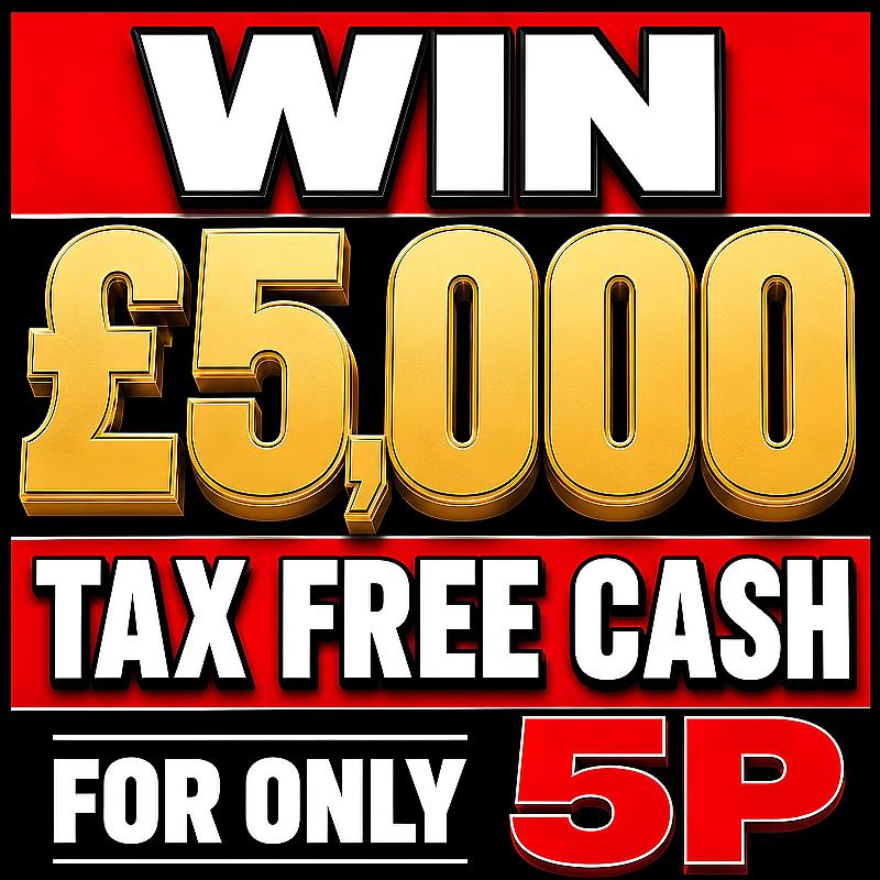 £5,000 TAX FREE CASH FOR 5P