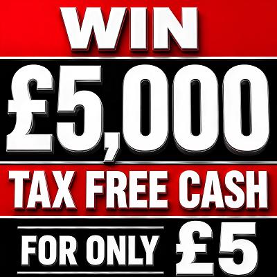 £5,000 TAX FREE CASH FOR £5 - Thumbnail