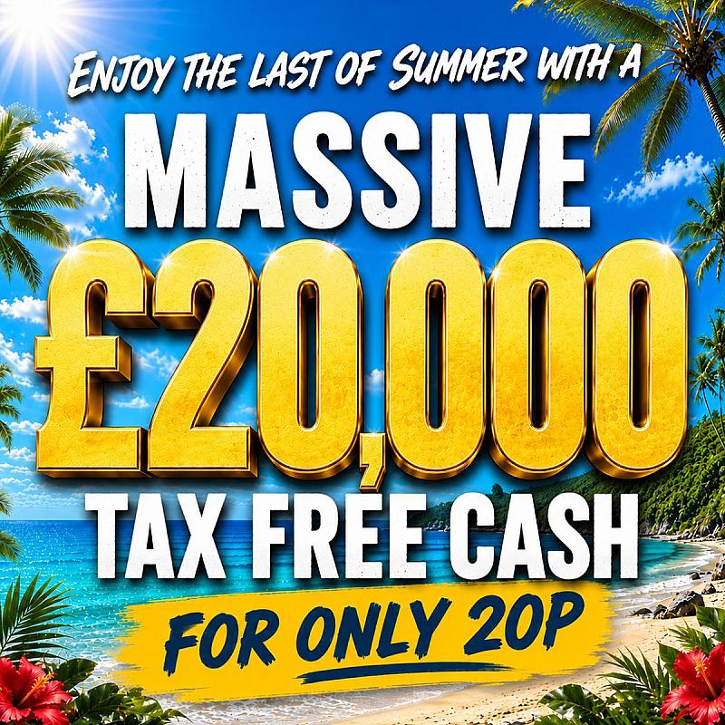 £20,000 TAX FREE CASH for only 20p!