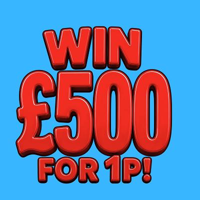 £500 FOR 1p